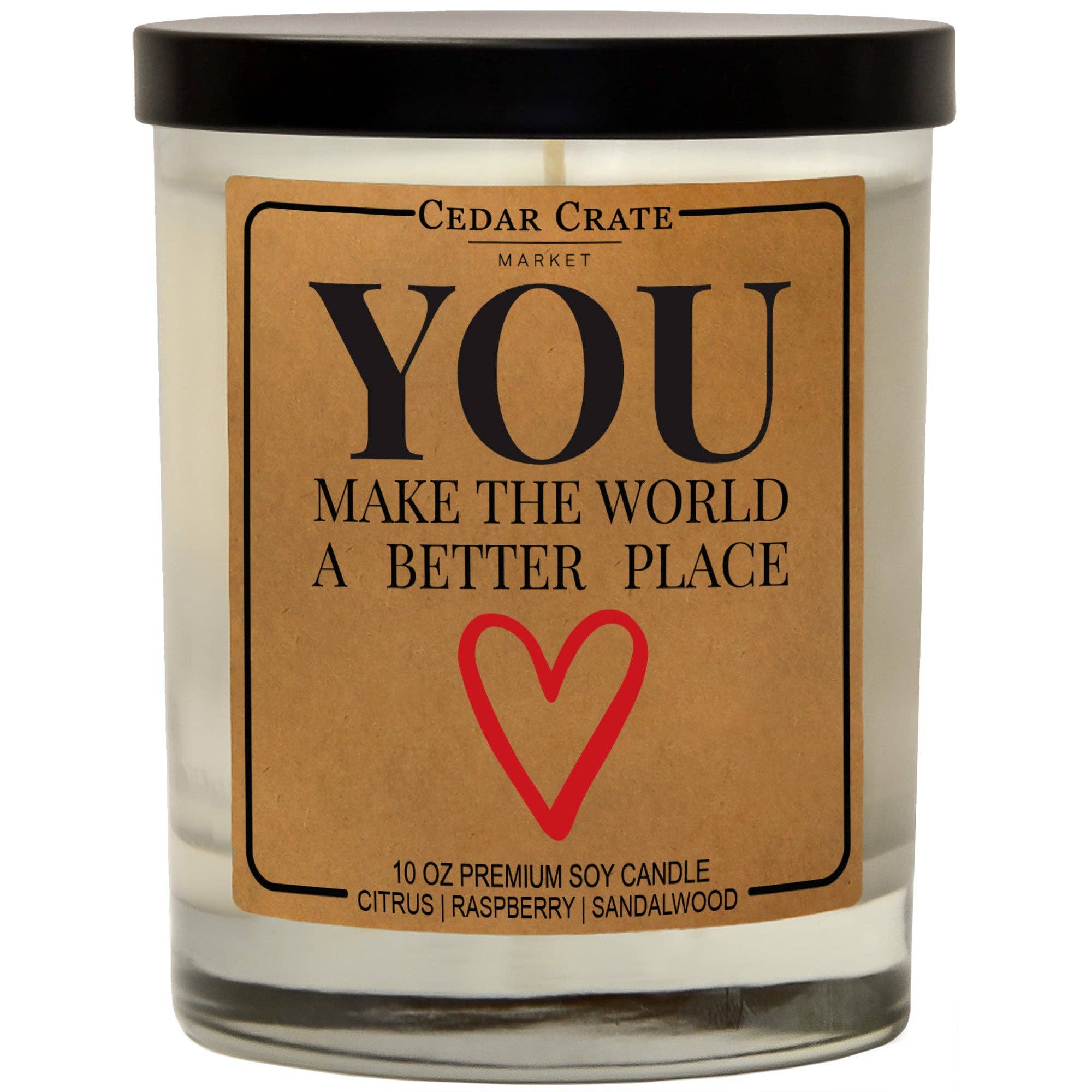You Make The World A Better Place Soy Candle